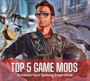 Top 5 Game Mods